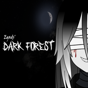 Egads' Dark Forest