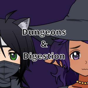 Dungeons and Digestion